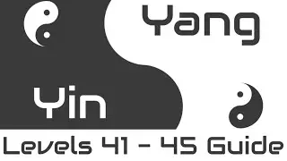 [Yin Yang] Levels 41 - 45 Guide