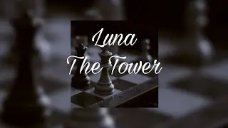 LUNA - The Tower 🌙 (speed up)