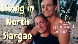 Living in Siargao & Starting a Surf Camp | Island Life Vlog