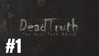 DeadTruth The Dark Path Ahead Gameplay Walkthrough Part 1 - No Commentary [PC]