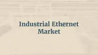 Navigating the Digital Era: Insights and Analysis of the Industrial Ethernet Market