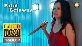 FATAL GETAWAY Official Trailer #1 HD (2019) Laura Ault, Patrick Michael Buckley, Thriller Movie