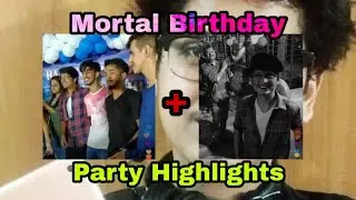Mortal Birthday party Highlights ft. Scout,Ronak, Owais