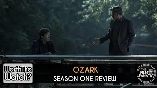 REVIEW: Ozark Season 1 - Worth The Watch?