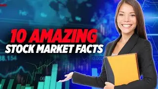 10 Amazing Stock Market Facts That Will Blow Your Mind!