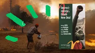 &iquest;Green New Deal o Decrecimiento? l New Left Review