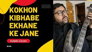 Indalo - Kokhon Kibhabe Ekhane Ke Jane Bass Cover
