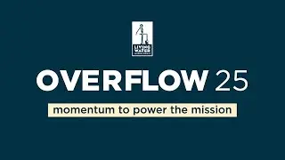 Living Water International Overflow 25 Explainer