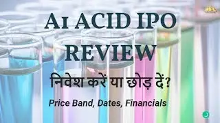 A1 Acid IPO Review - निवेश करें या छोड़ दें?