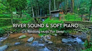 Chill River Piano Melodies for Fast Sleep, Quiet Evenings and Deep Mindful Breathing
