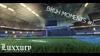 Rocket League BRUH MOMENTS #1