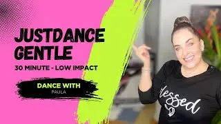 JustDance Gentle - 30 minutes - Low Impact!