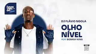 DJ FL&Aacute;VIO NGOLA  - OLHO N&Iacute;VEL ( FEAT BOBANY KING )