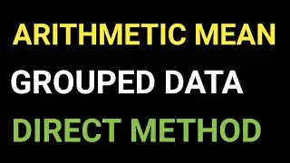 ARITHMETIC MEAN OF A GROUPED DATA ( BY DIRECT METHOD ) | BASIC STATISTICS  #statistics