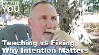 Teaching Versus Fixing - Why Intention Matters