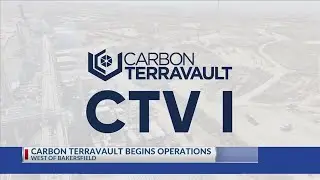 Carbon Terravault begins operations in west Bakersfield