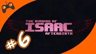 Let's Play Binding of Isaac AFTERBIRTH Gameplay - Episode 6 - Samson Greed Mode