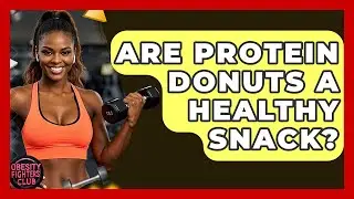 Are Protein Donuts A Healthy Snack? - Obesity Fighters Club
