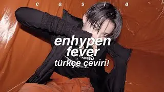 enhypen - fever türkçe çeviri!!
