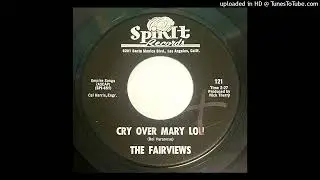 The Fairviews - Cry Over Mary Lou