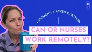 Can OR Nurses Work Remotely?