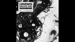 UR2wo - Move Me (BK298 VIP Mix