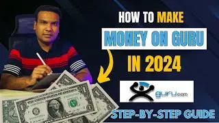 How To Make Money On Guru.com in 2024 | Guru.com Complete Tutorial | Earn Money As A Beginner