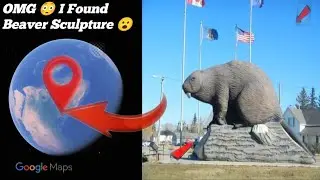 I Found Giant Beaver Sculpture On Google Earth And Google Maps 🤯
