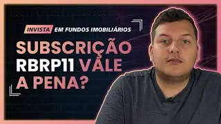 Subscri&ccedil;&atilde;o RBRP11 Vale a pena? | Cronograma, Aloca&ccedil;&atilde;o e Tudo que Voc&ecirc; Precisa Saber