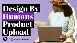 Design By Humans Product Upload | How To Start A Print On Demand Business