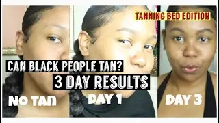 Can Black People Tan? Black Girl Gets a Tan Using  A Tanning Bed| 3 Day Results | SKIN GLOW