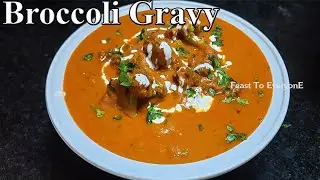 Broccoli Gravy l Broccoli Curry l Simple Broccoli Veg Gravy l Broccoli Butter Masala/Broccoli Recipe