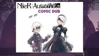 NieR: Automata -  Drama (Comic dub)