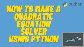 Quadratic Equation Solver using PYTHON in 12 lines | Let's Code For Fun