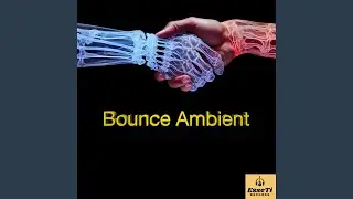 Bounce Ambient
