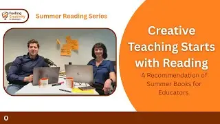 Creative Teaching Starts with Reading: Our Summer 2025 Series
