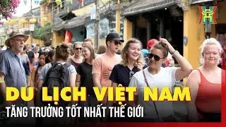 Du lịch Việt Nam tăng trưởng tốt nhất thế giới