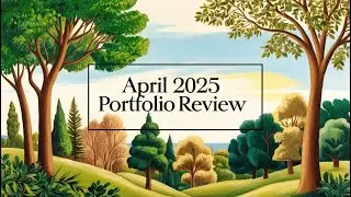 April 2025 portfolio review