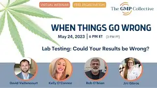 When Things Go Wrong Ep 10: Lab Testing: Could Your Results be Wrong?
