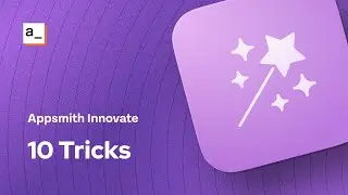 10 Appsmith Development Tricks | Appsmith Innovate 2023