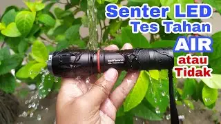 Senter LED tes anti air, siram dan rendam dalam air