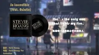 So Incredible (feat. Aziatix) &ndash; Stevie Hoang | 史蒂文&middot;黄 | R&B/Asian Pop