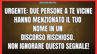 URGENTE DUE PERSONE A TE VICINE HANNO MENZIONATO IL TUO NOME IN UN DISCORSO RISCHIOSO — NON IGNORARE