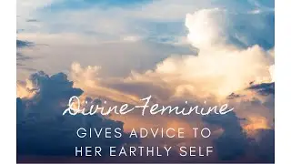 TWIN FLAMES - The Divine Feminine Receives Advice from her 5D Self