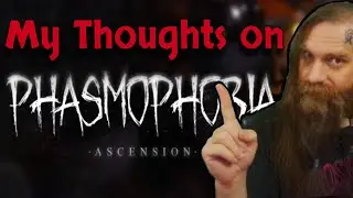 My Thoughts On The Phasmophobia Progression Update - Ascension