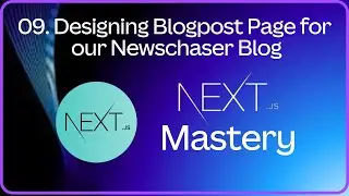 NewsChaser Blog: Designing an Blogpost page for our NewsChaser Blog #9