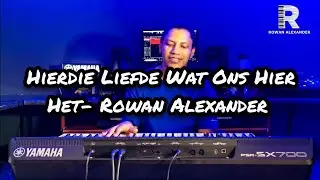 Hierdie Liefde Wat Ons Hier Het- Rowan Alexander || Pinkster/Koortjies