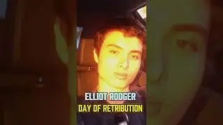 Elliot Rodger Day of Retribution