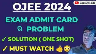 OJEE 2024 EXAM ADMIT CARD ( MISTAKE, PROBLEM ) DETAILS DISCUSSION ✅