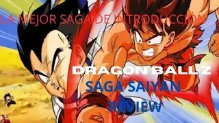DRAGON BALL Z SAGA SAIYAN REVIEW/LA MEJOR SAGA INTRODUCTORIA (Resubido)
